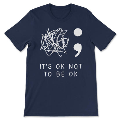 Its Ok To Not Be Ok Suicide Prevention Awareness You Matter print - Navy