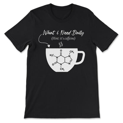 what i need daily v2 Gift Tee - Unisex T-Shirt - Black