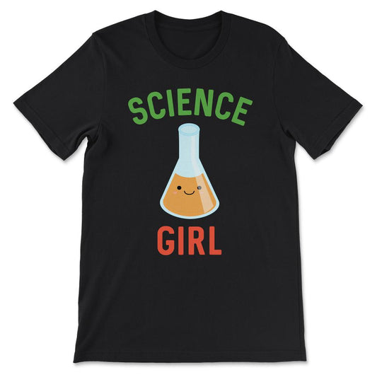 Science Girl - Science Lover Science Teacher Science Student Gift Tee - Black