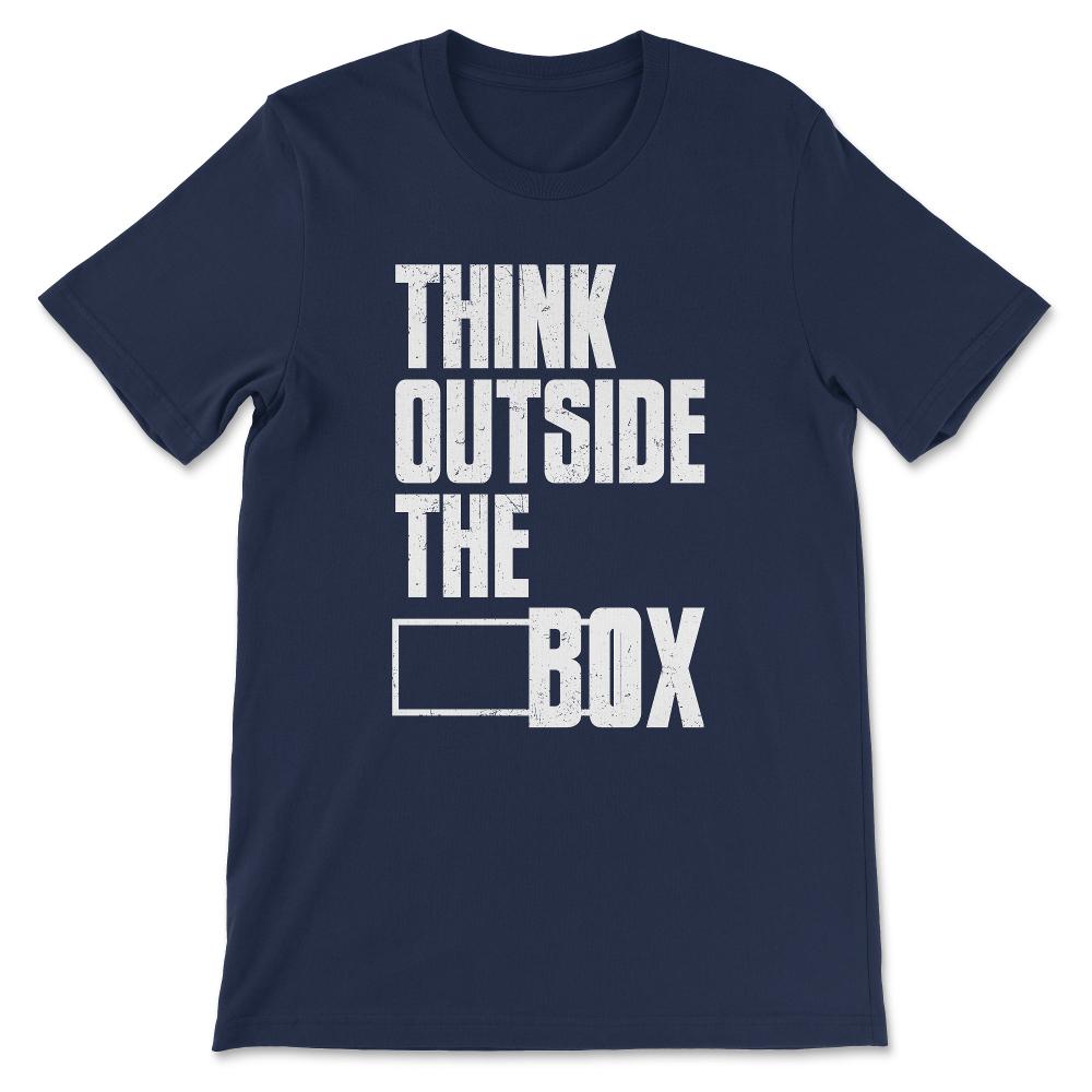 think outside the box Gift Tee - Unisex T-Shirt - Navy