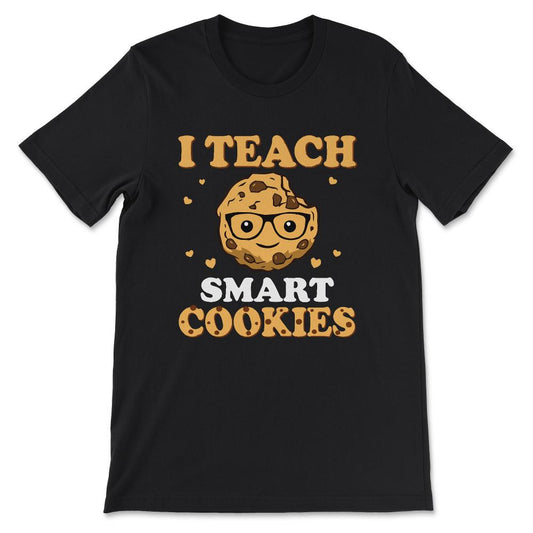 Kg Teacher Teach Smart Cookies Positive Teacher Kg Cute Humans Gift - Black