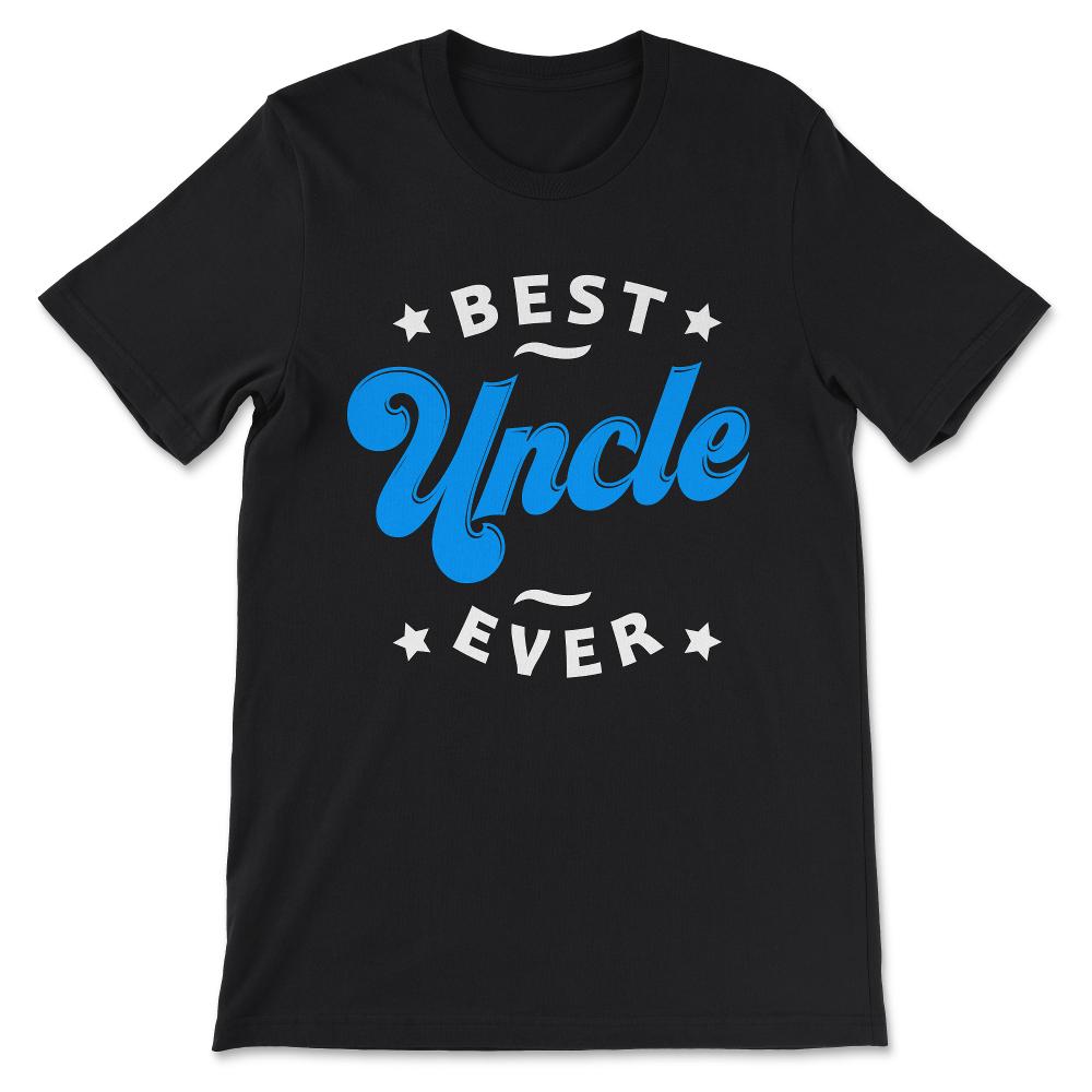 Best Uncle Ever Favourite Uncle Ever Best Family Uncle's Day Gift Tee - Black