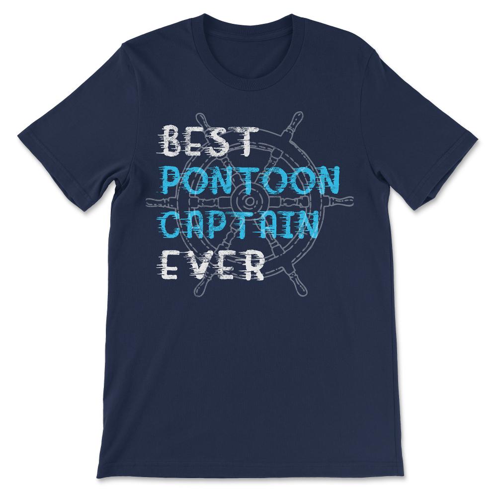 Best Pontoon Captain Ever - Pontoon Captain Father Uncle Gift Gift - Navy