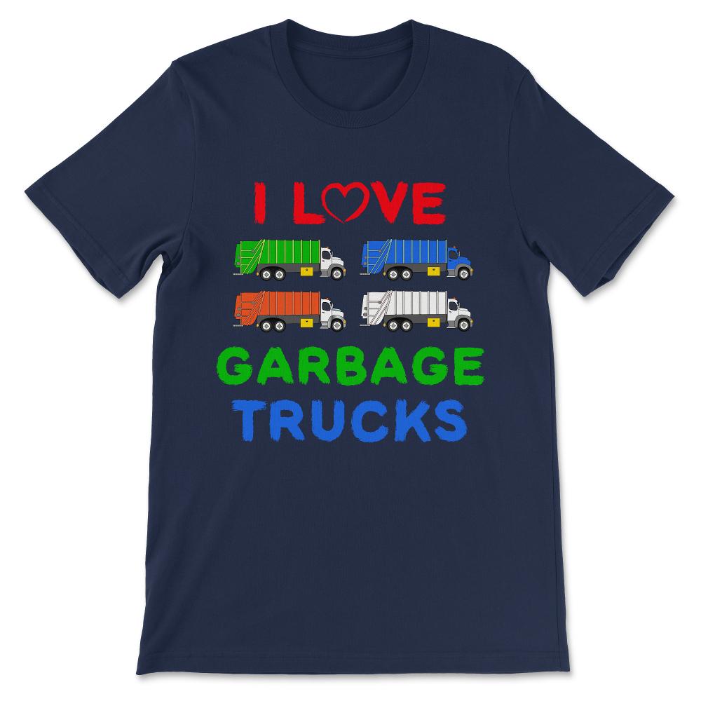 Garbage Truck Shirt Toddler - I Love Garbage Trucks Gift Tee - Unisex - Navy