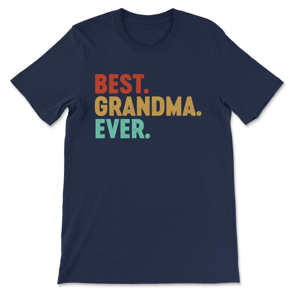 Best Grandma Ever Best Grandmother Women's Day Parent's Day Gift Tee - Navy