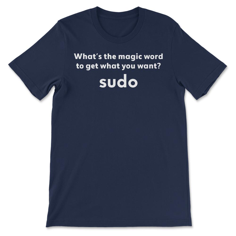 Funny Linux Joke Magic Word Sudo Debian Unix Linux Engineer design - Navy