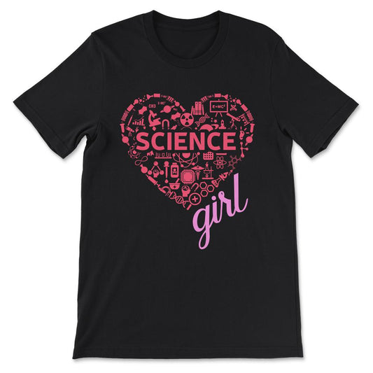 Science Girl - Science Lover Science Teacher Science Student Gift Tee - Black