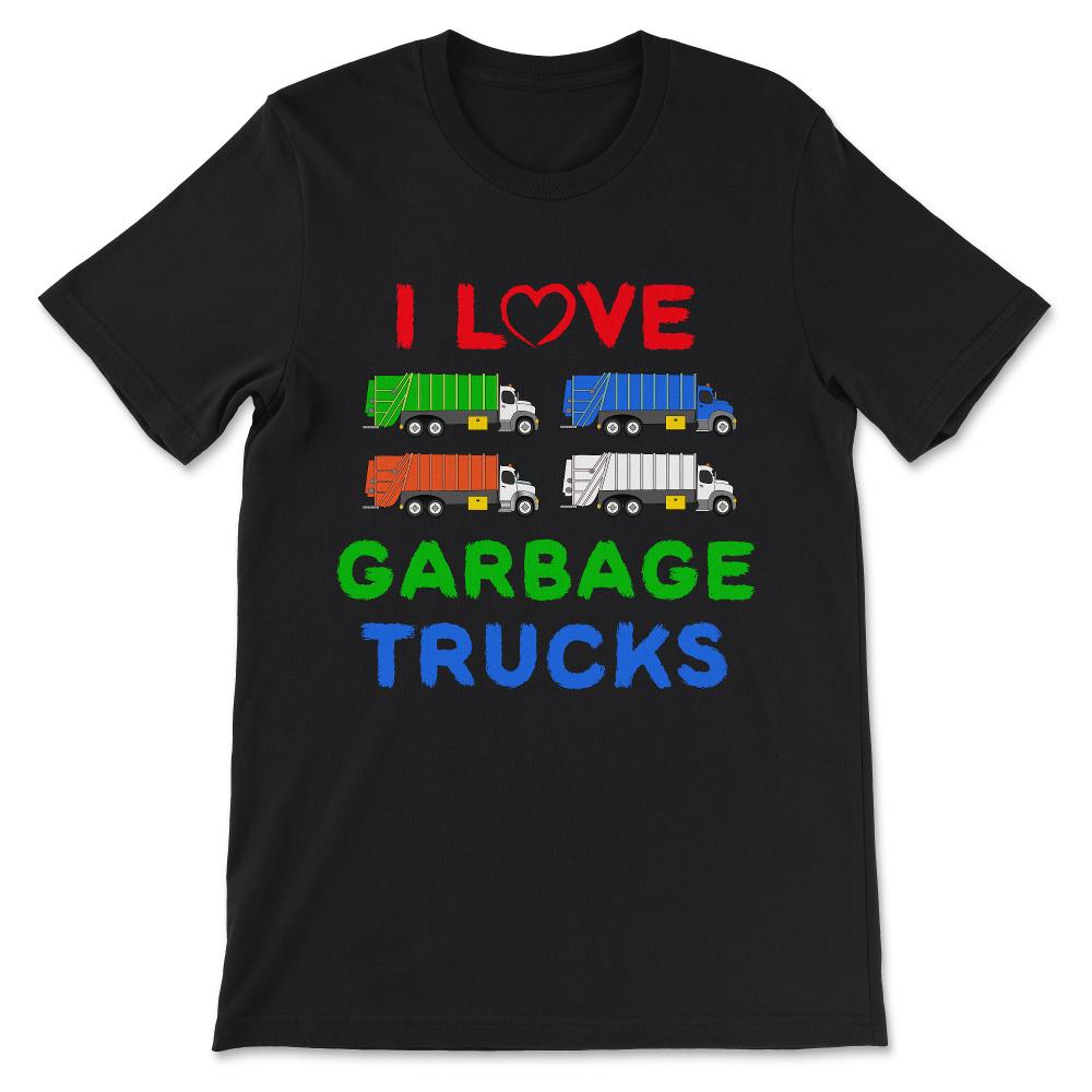 Garbage Truck Shirt Toddler - I Love Garbage Trucks Gift Tee - Unisex - Black