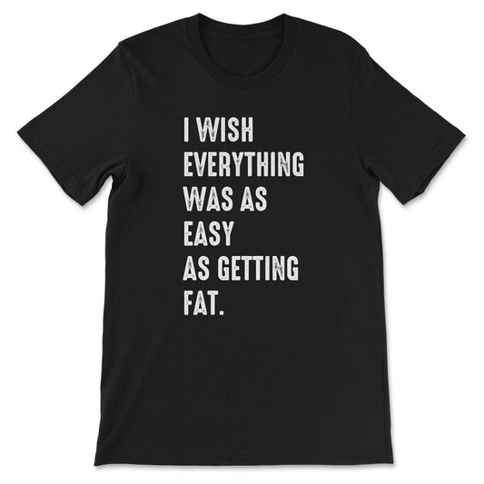 i wish everything Gift Tee - Unisex T-Shirt - Black