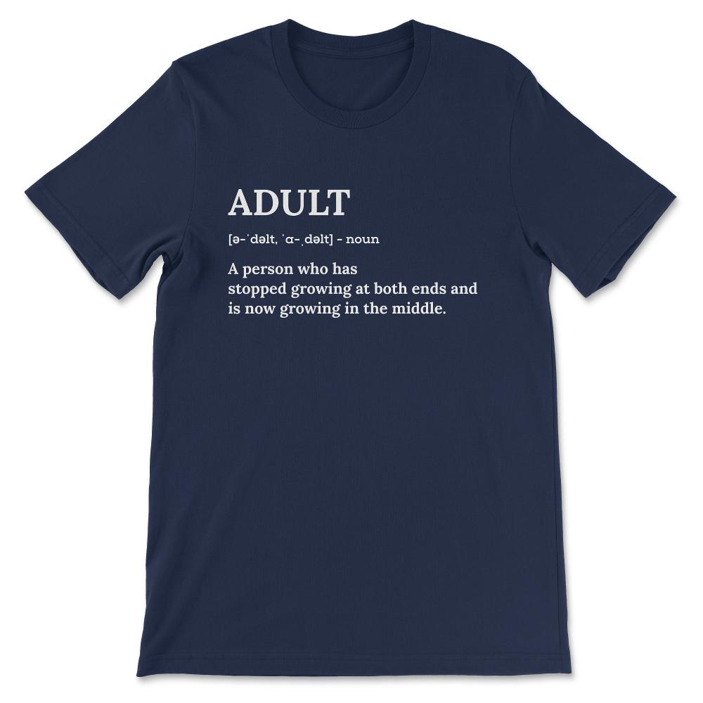 Adult Definition Adult Explained Adult Noun Adult Person Gift Tee - - Navy