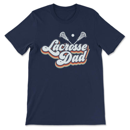 Lacrosse Dad Lacrosse Father Lacrosse Player Coach Athlete Gift Tee - - Navy