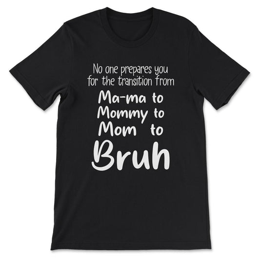 no one prepares you for the transition from Gift Tee - Unisex T-Shirt - Black