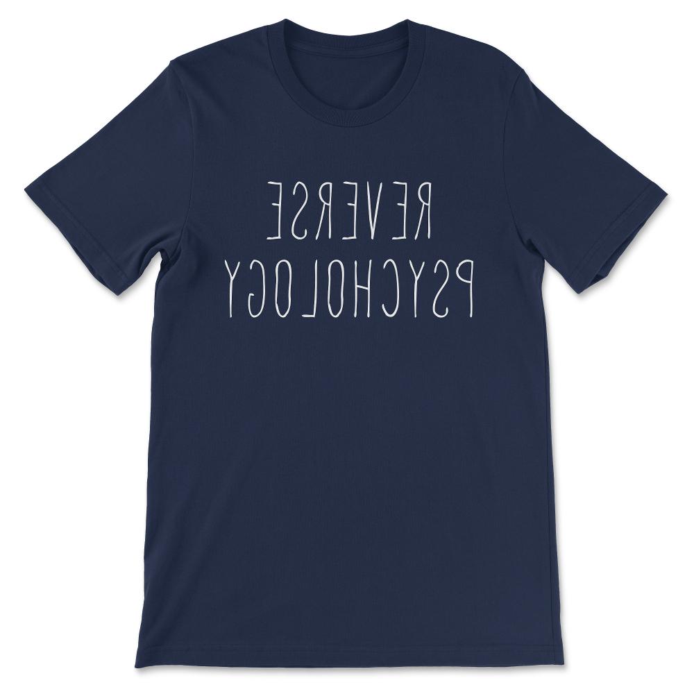 Psychology - Reverse Psychology Student Teacher Researcher Gift Tee - - Navy