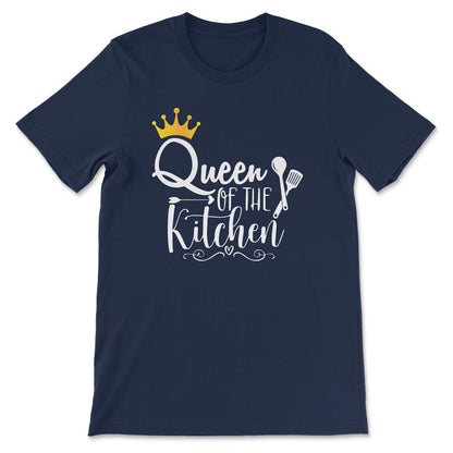 Queen Of The Kitchen Culinarian House Wife Chef Women Cook Gift Tee - - Navy