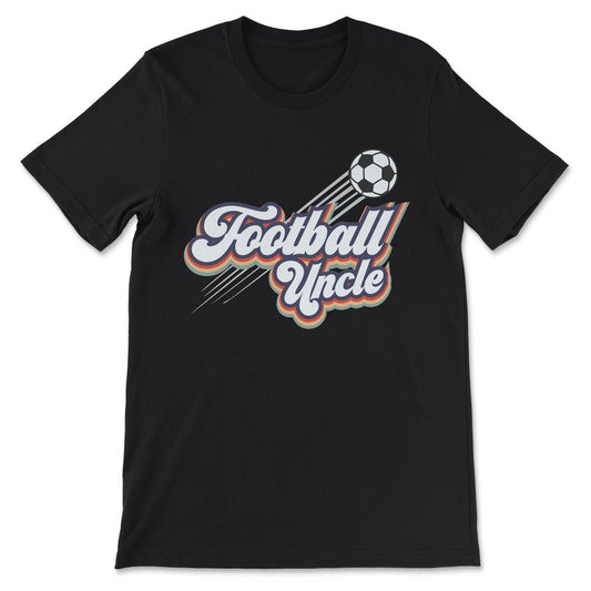 fottball uncle Gift Tee - Unisex T-Shirt - Black