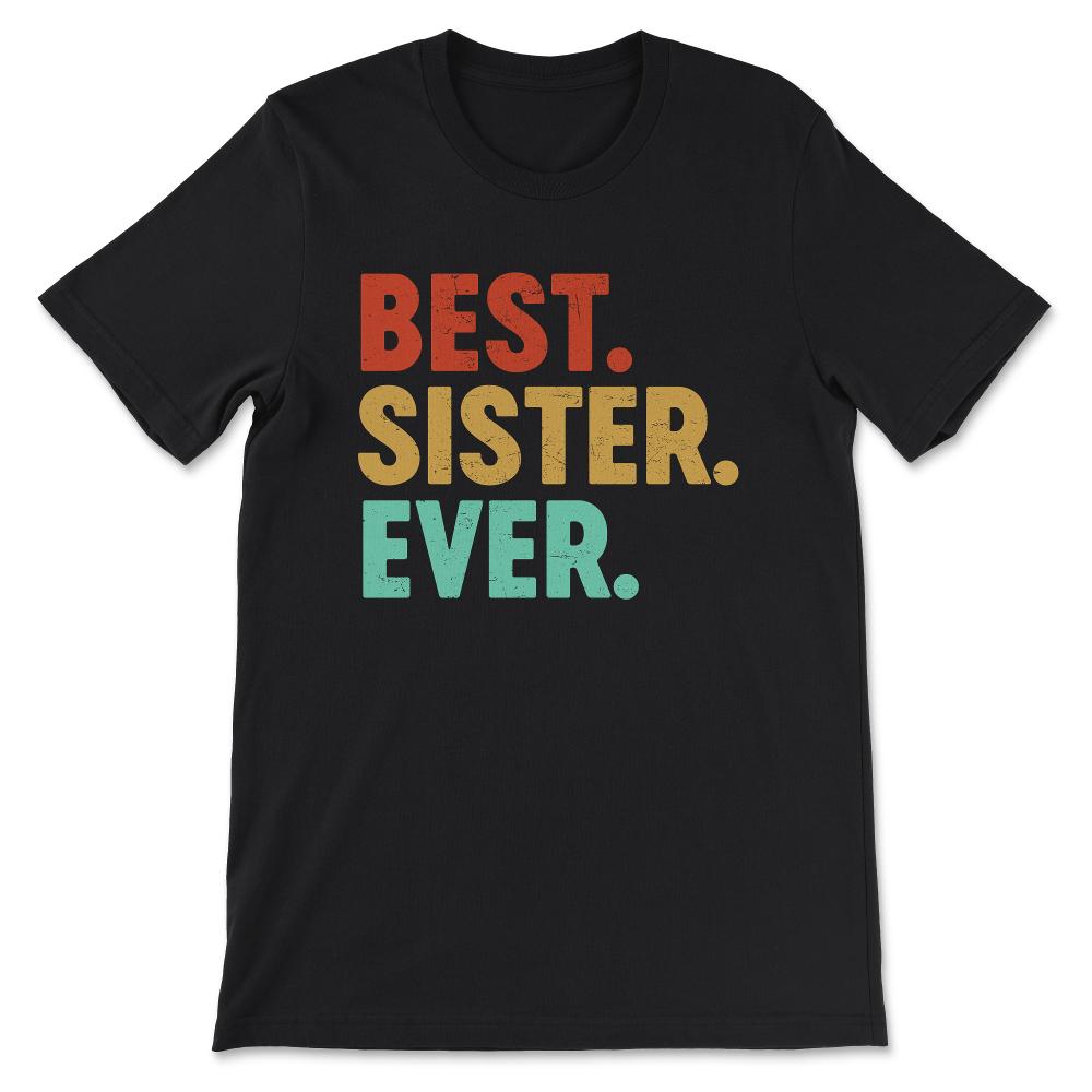 Best Sister Ever Favourite Sister Women's Day Best Family Gift Tee - - Black