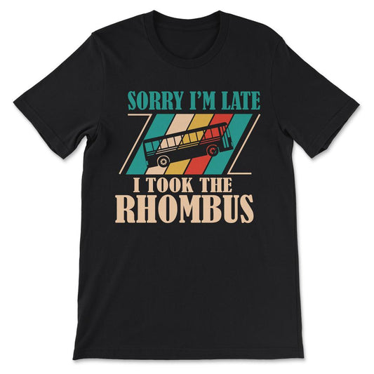 sorry im late i took the rhombus Gift Tee - Unisex T-Shirt - Black