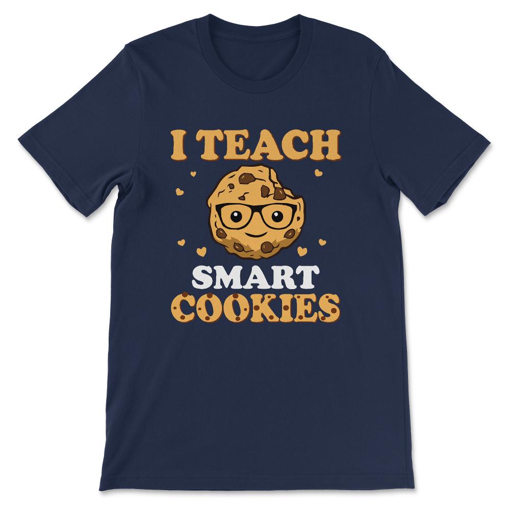 Kg Teacher Teach Smart Cookies Positive Teacher Kg Cute Humans Gift - Navy