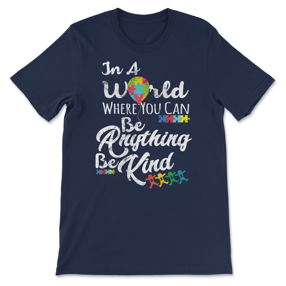 In a world where you can be anything be kind autism graphic Gift Tee - Navy