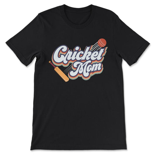 Cricket Mom Cricket Mother Cricket Parents Cricket Coach Gift Tee - - Black