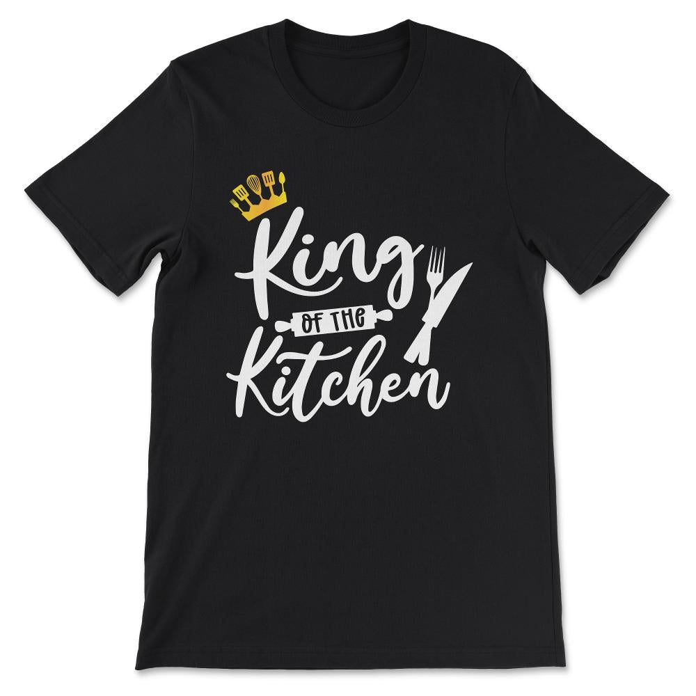 King Of The Kitchen Culinarian Gangster Food Gangster Chef Gift Tee - - Black