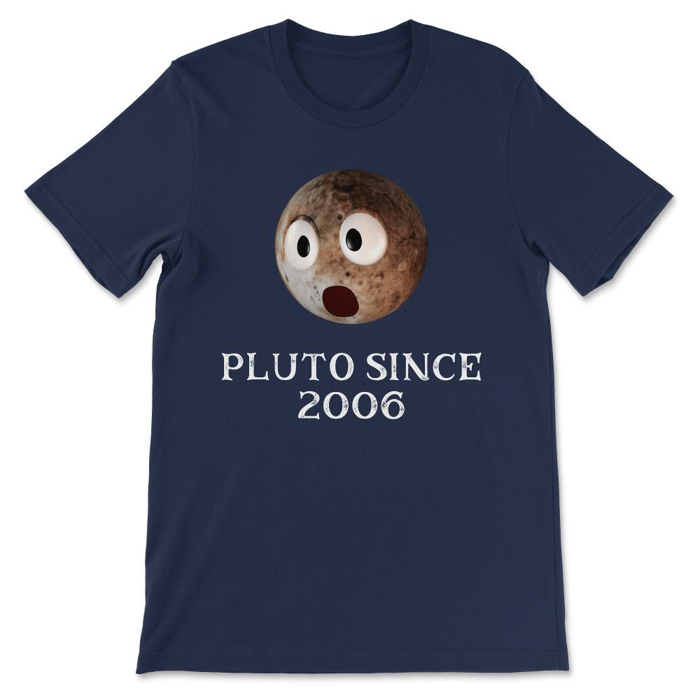 Funny Pluto Since 2006 Design Solar System Pluto Planet design Gift - Navy