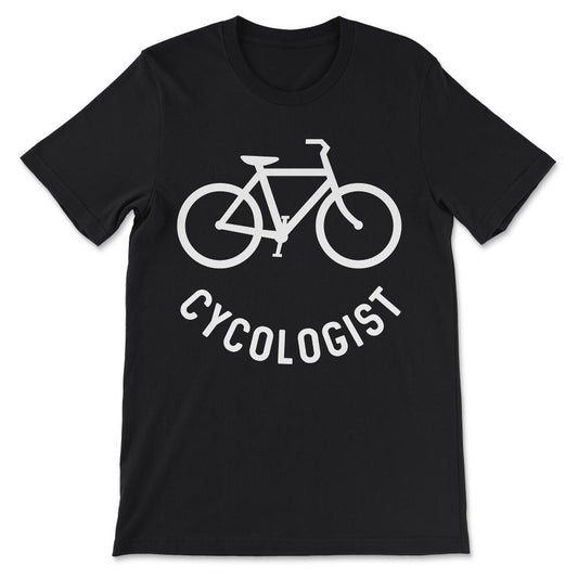 Cycologist - Funny MTB Cycling Biking Biker Cyclist Gift Gift Tee - - Black