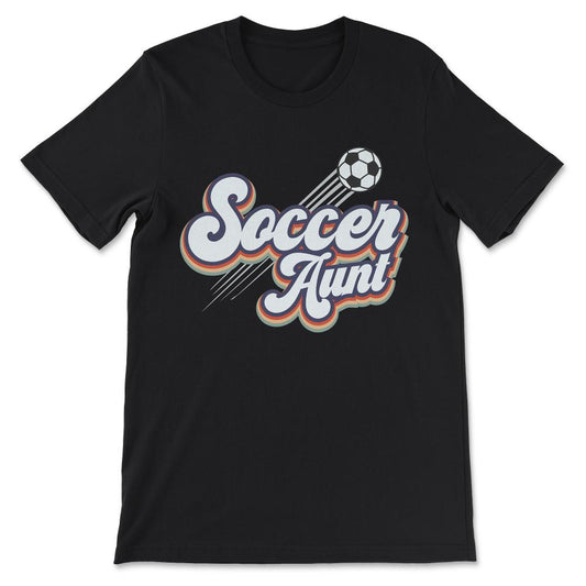 Soccer Aunt Soccer Auntie Soccer Ball Player Football Aunt Gift Tee - - Black