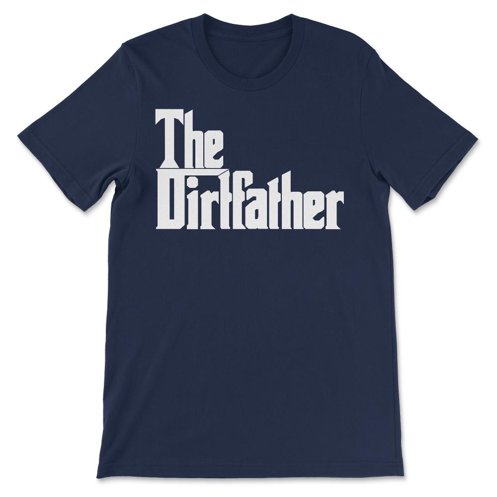 Dirt Bike Dirtfather - Funny Biker Motocross Botocross Men Gift Tee - - Navy