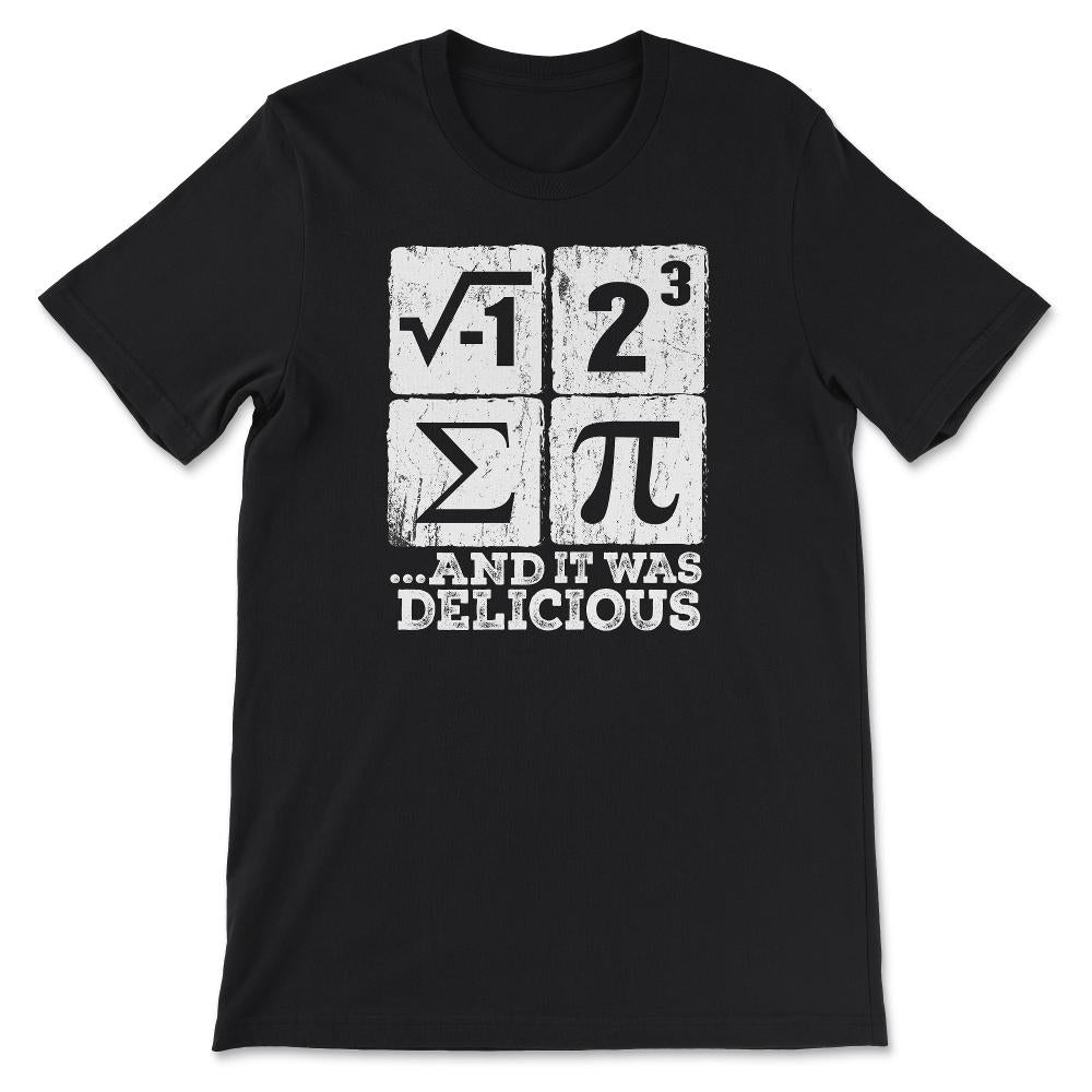 I Ate Some Pi print Funny i ate some pie Math Nerd Humor Gift Tee - - Black