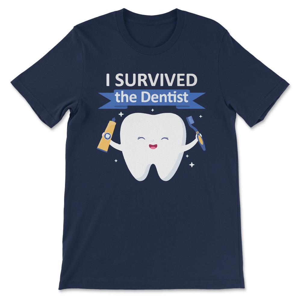i survived the dentist Gift Tee - Unisex T-Shirt - Navy