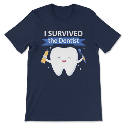 i survived the dentist Gift Tee - Unisex T-Shirt - Navy