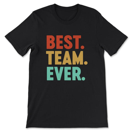 Best Team Ever Winner Team Ever Favourite Team Ever Gift Tee - Unisex - Black