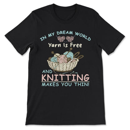 Knitting Quote Yarn Handcraft Skilled Knitting Knitter Lover Gift Tee - Black