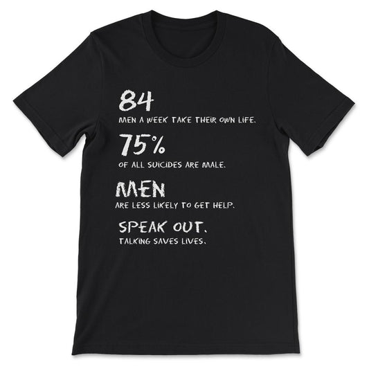 84 men a week take their own life Gift Tee - Unisex T-Shirt - Black