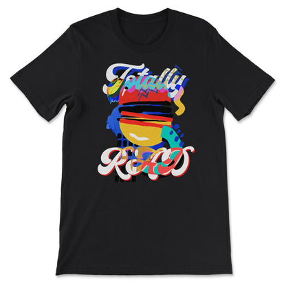 Totally Rad Vintage Retro Eighties 80s 1980s Birthday Gift print Gift - Black