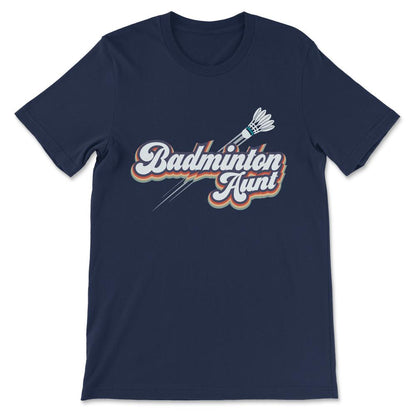 Badminton Aunt Badminton Coach Badminton Sport athlete Gift Tee - - Navy