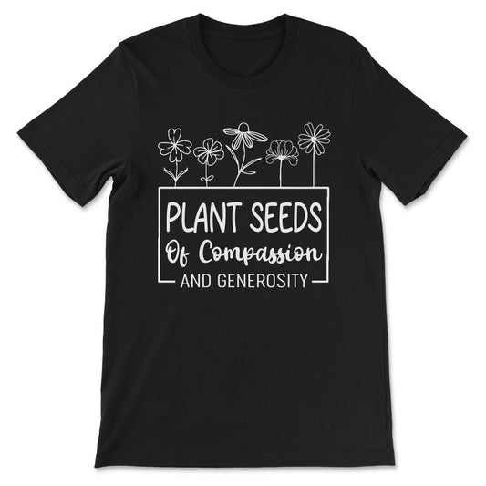 Plant Compassion Generosity Art Plantaholic Herb Vegetarian Gift Tee - Black
