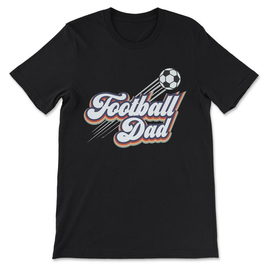 fottball dad Gift Tee - Unisex T-Shirt - Black