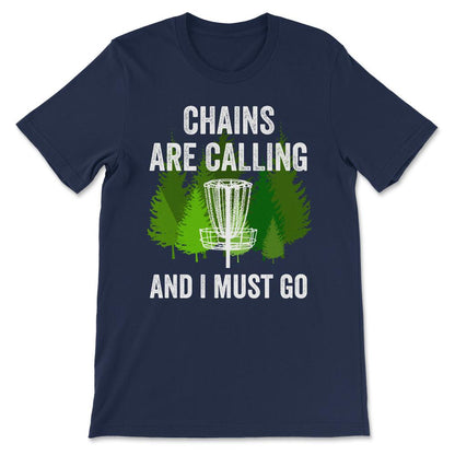 Funny Disc Golf Gift Chains are Calling and I Must Go Folf Frolf Game - Navy