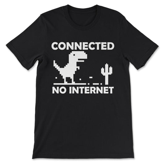 Funny Internet Connected Offline Funny Internet Connection Gift Tee - - Black