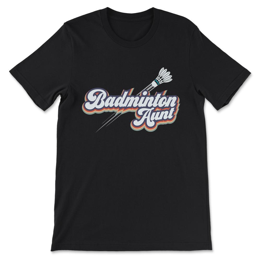 Badminton Aunt Badminton Coach Badminton Sport athlete Gift Tee - - Black