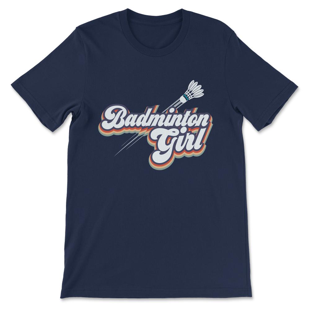 Badminton Girl Badminton Player Badminton Sports Athlete Gift Tee - - Navy