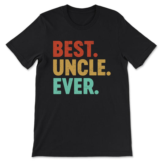 Best Uncle Ever Favourite Uncle Ever Best Family Uncle's Day Gift Tee - Black