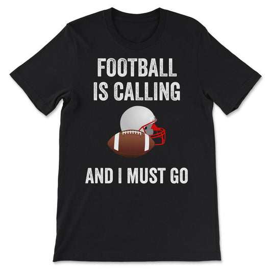 American Football Calling Shirt 1 Gift Tee - Unisex T-Shirt - Black