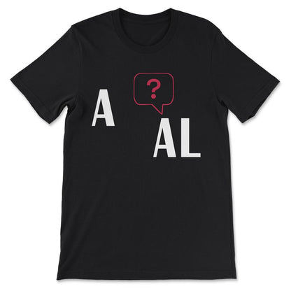 Alaska. Al ask a. white Gift Tee - Unisex T-Shirt - Black