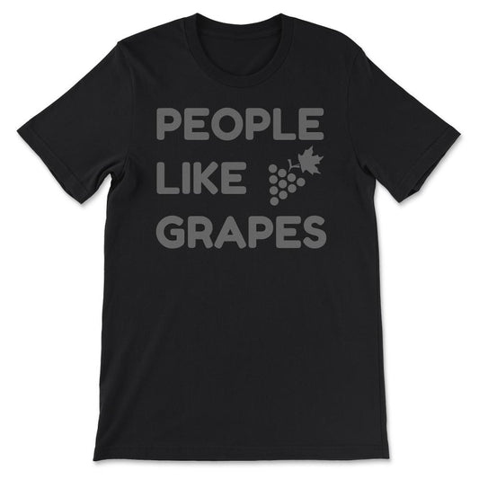 People Like Grapes Funny Nutrition Purple Green Tee design Gift Tee - - Black