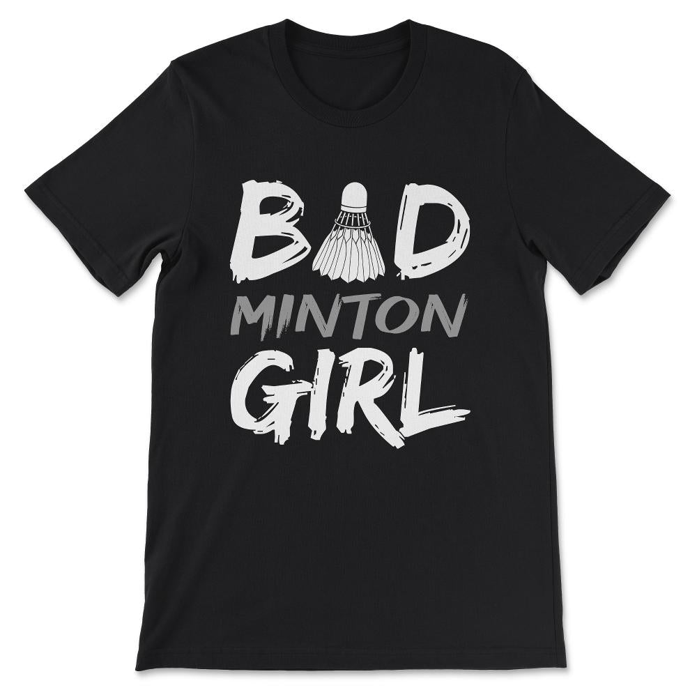 Badminton Girl Bad Girl Bad Minton Girl Badminton Player Gift Tee - - Black