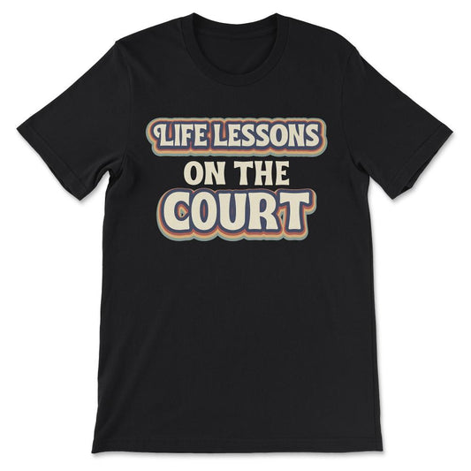 life lesson on the court Gift Tee - Unisex T-Shirt - Black