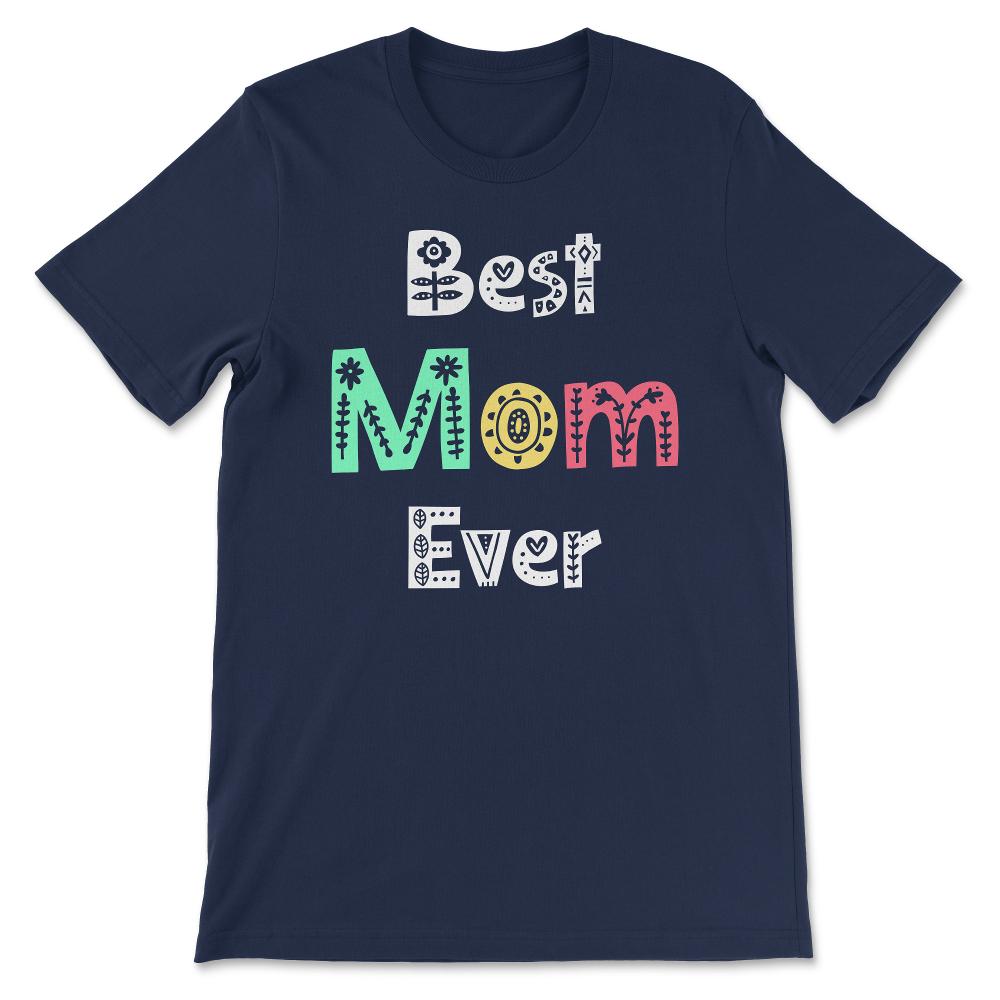 Womens Best Mom Ever Mothers Day Mother Mommy Mum Gift graphic Gift - Navy